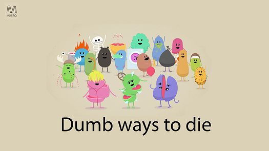Dumb Ways to Die