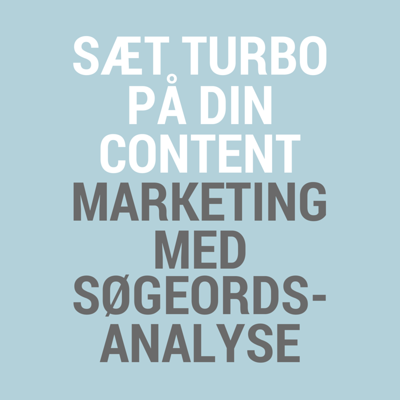 Sæt turbo på din content marketing med søgeordsanalyse