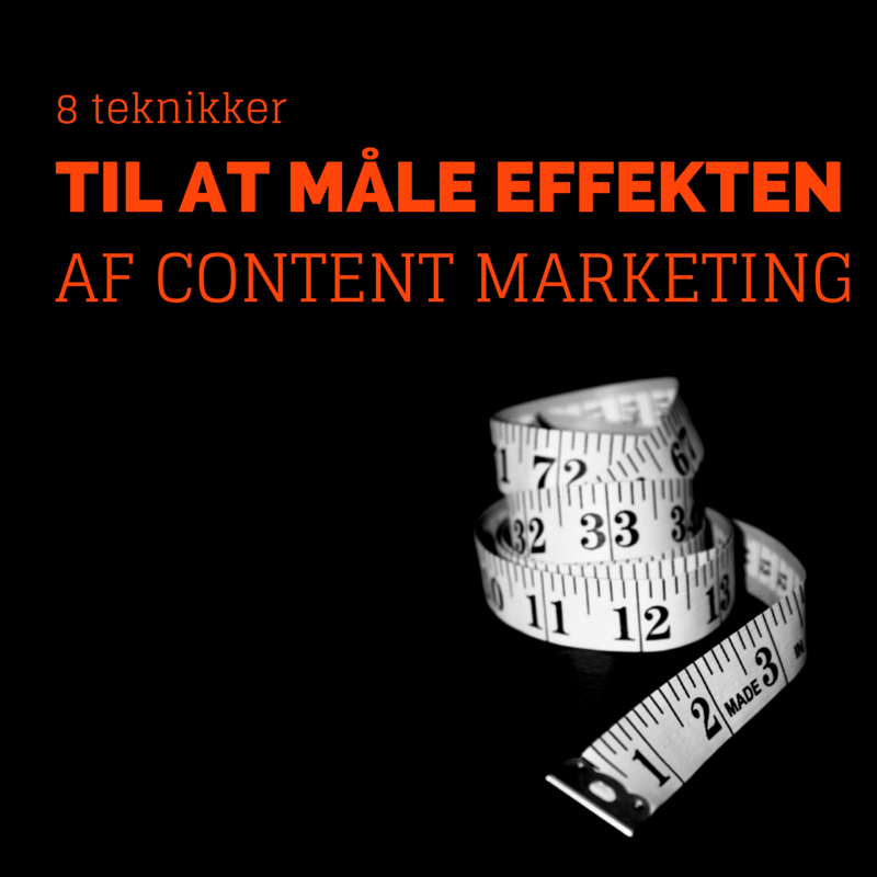 8 teknikker: Mål effekten af content marketing