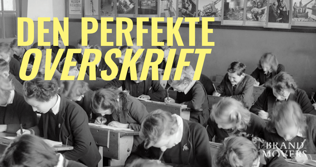 Guide: Sådan skriver du en perfekt overskrift