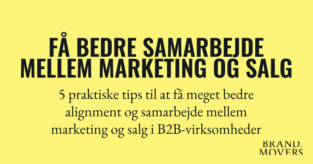 5 lette måder at forbedre samarbejdet mellem B2B marketing og salg